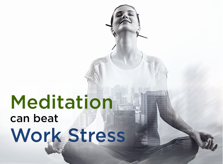 Meditation can beat work stress
